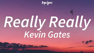 Kevin Gates - Really Really