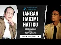 Dose Hudaya ft. Fery Hudaya - Jangan Hakimi Hatiku ( Official Video Lyric )