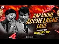 Download Lagu Aap Mujhe Achhe Lagne Lage | (Bouncy Mix) | DJ K9 | Lata Mangeshkar | 90s Bollywood | 