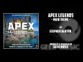 APEX LEGENDS - Main Theme By Stephen Barton | Respawn Entertainment