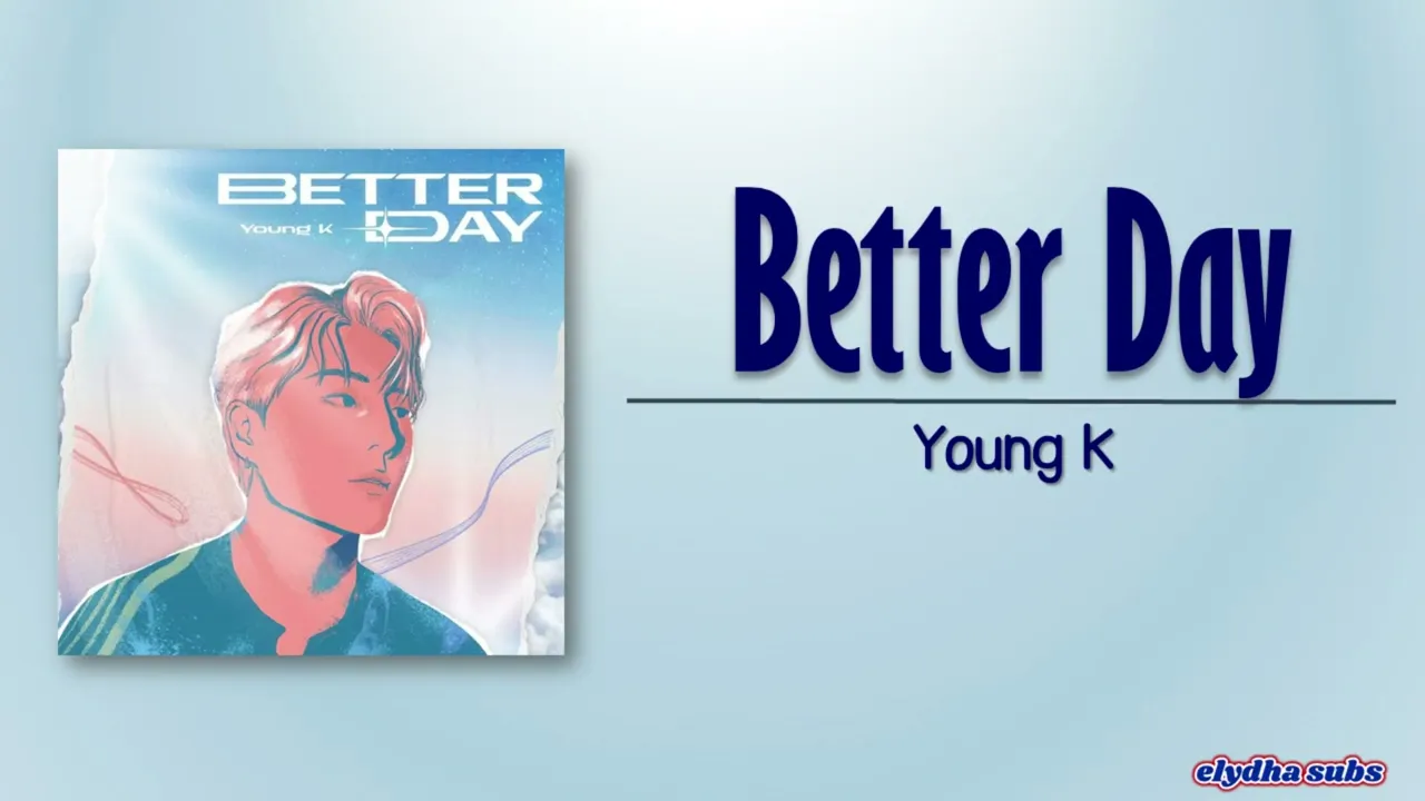 Young K (영케이) &ndash; Better Day MP3 Download
