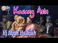 Download Lagu Lagu Kacang Asin//Hj Idjah Hadijah