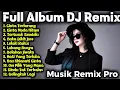 Download Lagu FULL ALBUM DJ REMIX | KOLEKSI LAGU LAGU VIRAL DARI MUSIK REMIX PRO | DJ REMIX TERBAIK 2025