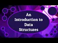 An Introduction to Data Structures Full Lecture