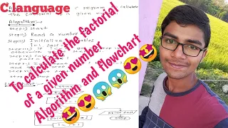 To calculate the factorial of a given number Algorithm and flowchart in c language