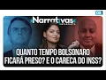 Download Lagu Quanto tempo Bolsonaro ficará preso? E o careca do INSS? | Narrativas #484 Madeleine Lacsko