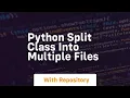 python split class into multiple files