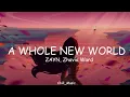 A Whole New World - Zayn & Zhavia Ward From Aladdin Soundtrack (Lyrics) 🎵 (Loop Video)