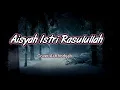 Lagu Lirik Aisyah Istri Rasulullah || Cover Ai Khodijah
