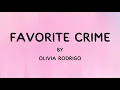 Favorite Crime - Olivia Rodrigo (Lyrics)