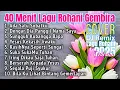 Download Lagu 40 Menit Lagu Rohani Kristen Gembira 2025