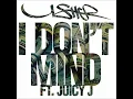 Usher - I Don't Mind (feat. Juicy J) [Official Clean]