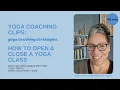 How to Open and Close a Yoga Class - Teaching Tips and Strategies for Yoga Teachers