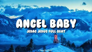dj angel baby jedag jedug full beat dj komang terbaru viral tiktok 