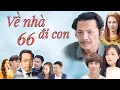 Download Lagu VỀ NHÀ ĐI CON - Tập 66 | Phim Bộ Tình Cảm Gia Đình Hay Nhất 2025 | Phim Việt Nam Bất Hủ