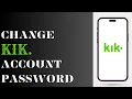 How To Change Kik Account Password
