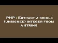 PHP Extract a single unsigned integer from a string