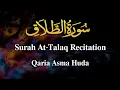 Download Lagu 65 Surah At-Talaq Recitation Qaria Asma huda // Surat Talaq Tilawat by Asma huda