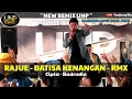 Download Lagu RAJUE - BATISA KENANGAN CIPTA BADRUDIN - LIVE DESA TANJUNG RIU