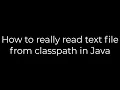 Java How to really read text file from classpath in Java 5solution