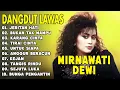 Download Lagu JERITAN HATI - MIRNAWATI DEWI - Kumpulan Lagu Dangdut Lawas Terbaik - Full Album Original
