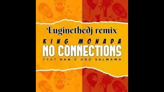 king monada no connections ft han c and salmawa euginethedj remix 