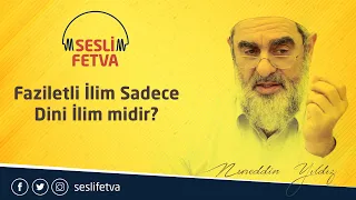 16) Faziletli İlim Sadece Dini İlim midir?