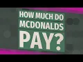 How much do Mcdonalds pay