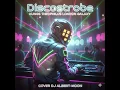 Kungs, Theophilus London-Galaxy (Cover Remix - "Discostrobe" by DJ Albert-Moon)