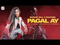 Lagu Pagal Ay - @shahatgill  | @buildingpanther  | Kaptaan | Ashu Sidhu | Garry Bhullar | Official Video