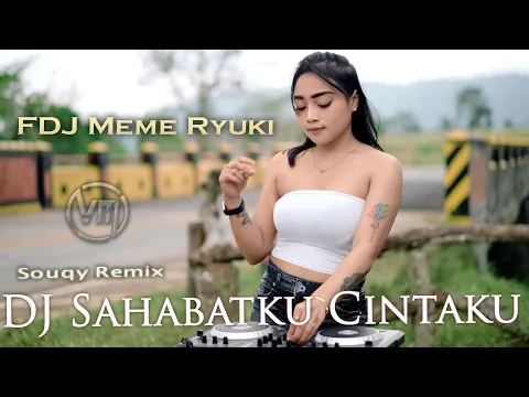 Download MP3 DJ Sahabatku Cintaku - JEDAG JEDUG REMIX by FDJ Meme Ryuki | TikTok Fullbass