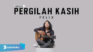 felix irwan pergilah kasih official music video 