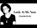 Download Lagu Look At Me Now《看看現在的我》-Charlie Puth中文字幕