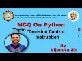 PYTHON-SESSION--6-MULTIPLE QUESTION ON DECISION CONTROL INSTRUCTION WITH ANSWER AND EXPLANATION