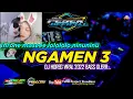 Download Lagu NGAMEN 3 (Eny Sagita) DJ Horeg Viral 2022 || infone maseee lolololo ninuninuninu