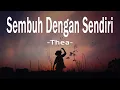 Download Lagu Thea - Sembuh Dengan Sendiri (Lirik Lagu)