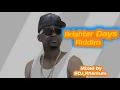 BRIGHTER DAYS RIDDIM Mixed by @DJ_Rhenium ft Busy Signal, Chris Martin, Romain Virgo and J Boog