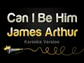 Download Lagu James Arthur - Can I Be Him (Karaoke Version)