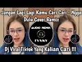 Download Lagu DJ NGGAK DULU - JANGAN LAGI LAGI KAMU CARI CARI VIRAL TIKTOK