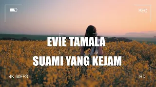 Download Evie Tamala - Suami Yang Kejam ( Lirik Video) MP3