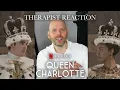 Queen Charlotte A Bridgerton Story Therapist Reaction to King George