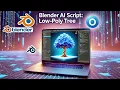 Blender AI Script Generate Low-Poly Trees Automatically Free AI Tool