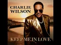 Keep Me In Love: Charlie Wilson