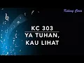 KC 303 Ya Tuhan, Kau Lihat - Kidung Ceria