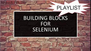 PL 1 Building Blocks For Selenium Playlist Intro