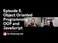 Episode 5 Object Oriented Programming OOP and JavaScript Key concepts to build better apps