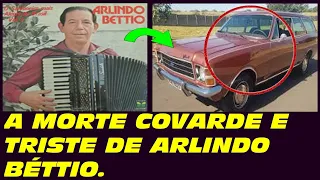 A Covarde e triste morte do  SANFONEIRO ARLINDO BETIIO , Irmão do Radialista zé Bétiio.