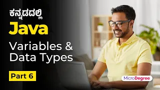 Part 6 - Variables Data Types Java Full Course in Kannada MicroDegree