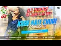 Download Lagu Kobe Hathe Churi Porabi Re (Humming X Vibration Mix) DJ Nanda Nd DJ Jona Nd SMp
