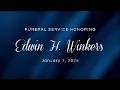 Funeral Service honoring Edwin H Winkers